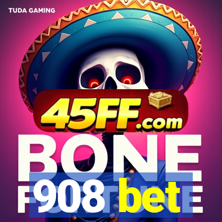 908 bet